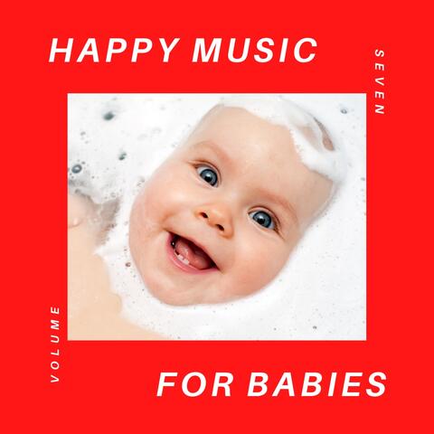 Happy Music for Babies, Vol 7