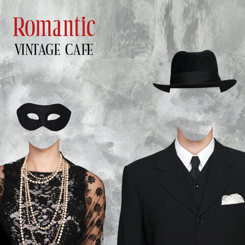 Romantic Vintage Cafe - Collection of 15 Atmospheric Jazz Songs Perfect for Spending Time Together and Drinking Your Favorite Coffee