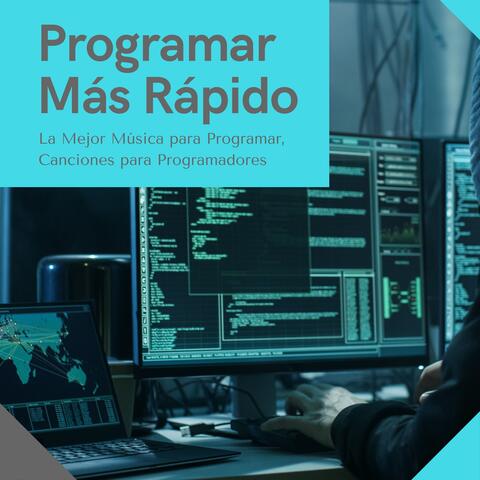 Programar Más Rápido – La Mejor Música para Programar, Canciones para Programadores