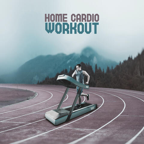 Home Cardio Workout - Motivational and Energetic Chillout Music Created for Listening During Intense Training That Burns Fat, Health and Fitness, Weigh Loss Exercises, Good Form