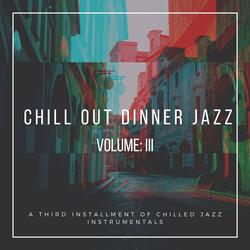 Introducing Chill out Dinner Time Jazz
