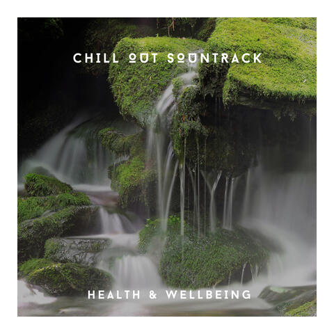 Chillout Soundtrack - Health & Wellbeing