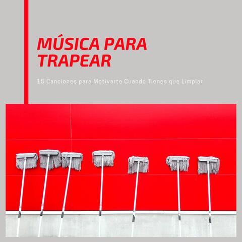 Música para Trapear – 15 Canciones para Motivarte Cuando Tienes que Limpiar