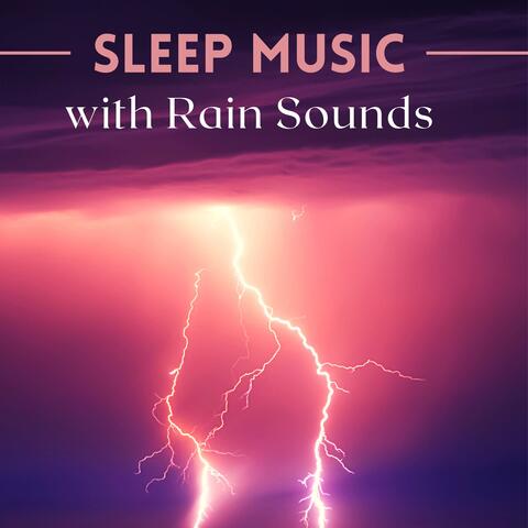 Sleep Music with Rain Sounds – Rain and Thunderstorms for Sleeping