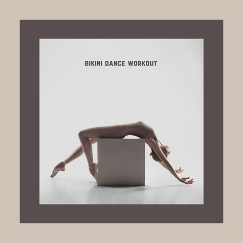 Bikini Dance Workout: Weight Loss and Athletic Silhouette for Summer 2020