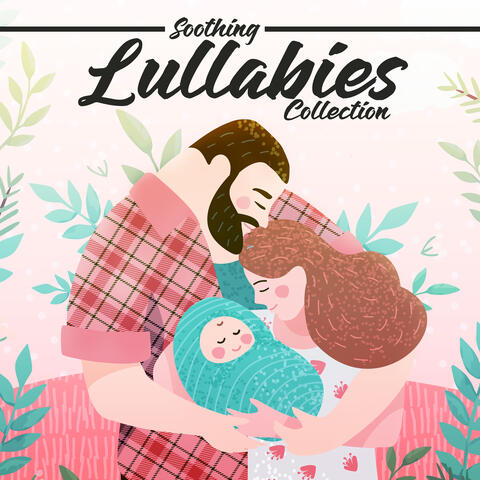 Soothing Lullabies Collection - 15 Relaxing Melodies Thanks to Which Your Child Will Sleep Peacefully, Peace & Harmony, Cradle Song, Beautiful Dream, Starry Night, Bedtime Music