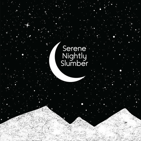 Serene Nightly Slumber – Total Relaxing New Music for a Good Night's Sleep, Calm Music