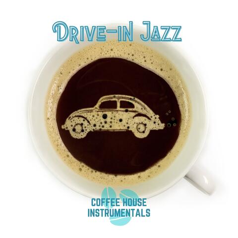 Drive-in Jazz: Coffee House Jazz