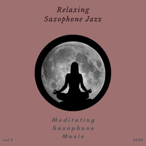 Meditating Saxophone Music