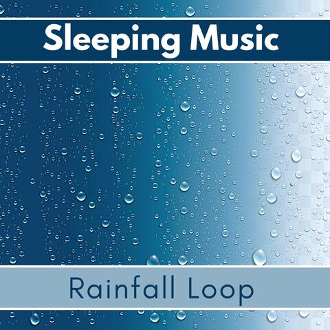 Sleeping Music Rainfall Loop – Heavy Rain Sleep Music