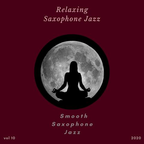 Smooth Saxophone Jazz, Vol. 10