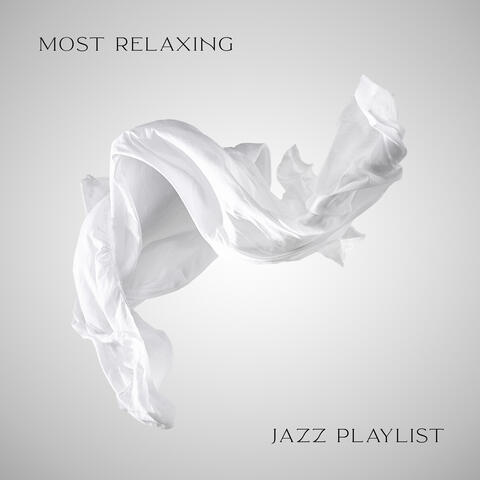 Most Relaxing Jazz Playlist - Take a Break and Listen to This Relaxing Jazz in the Office, at Home, in the Shop or in the Park While Walking