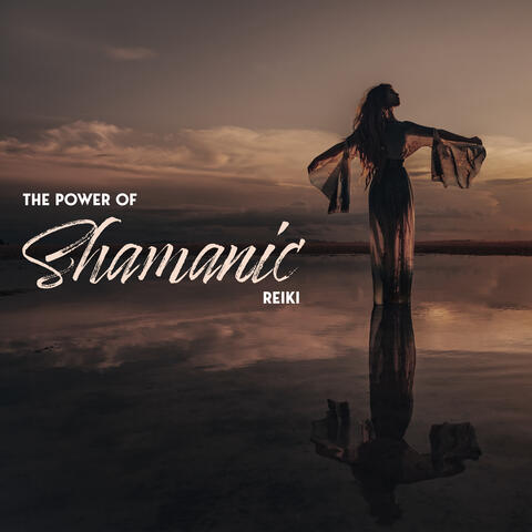 The Power of Shamanic Reiki - Healing Ambient New Age Melodies Inspired by Native American Music
