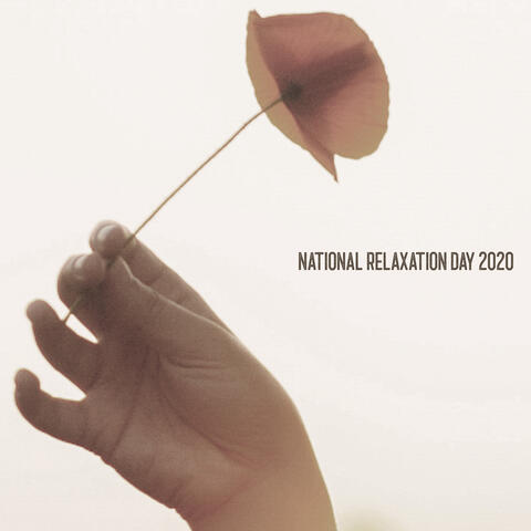 National Relaxation Day 2020 - Celebrate This Wonderful Holiday by Listening to This Soothing New Age Music, Deep Rest, Essential Relaxation Time, Keep Calm with Nature Sounds, Feel So Good