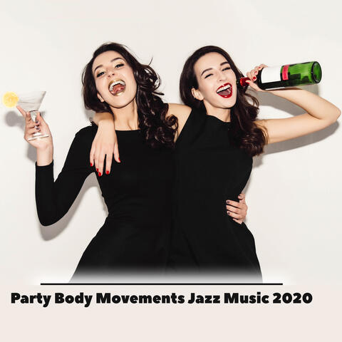 Party Body Movements Jazz Music 2020