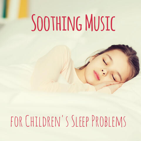 Soothing Music for Children's Sleep Problems