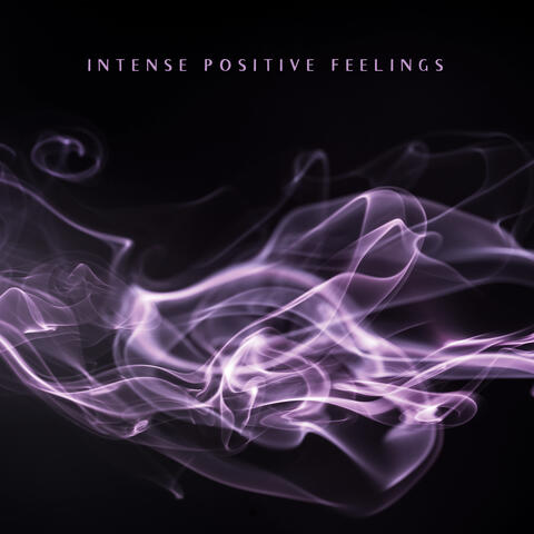 Intense Positive Feelings – Instrumental Jazz to Feel Better, Positive Thinking, Relax, Forget about Problems