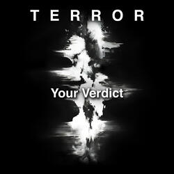 Terror (Your Verdict)