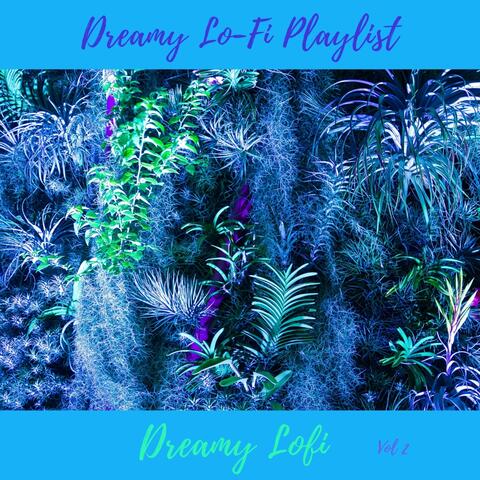 Dreamy Lo-fi Playlist 2