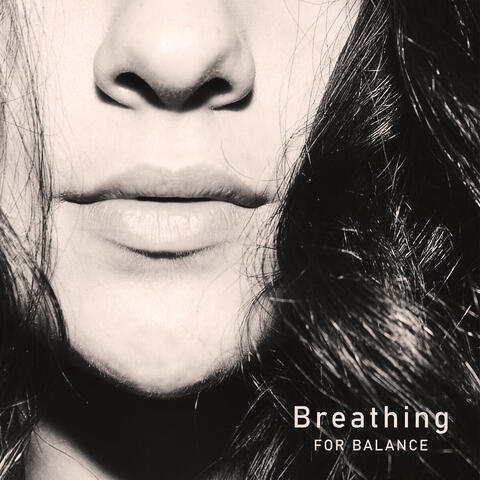 Breathing for Balance – Deep Breathing Exercises, Pure Positive Vibes, Calm Music for Meditation, Concentration, Yoga Training, Healing Yoga