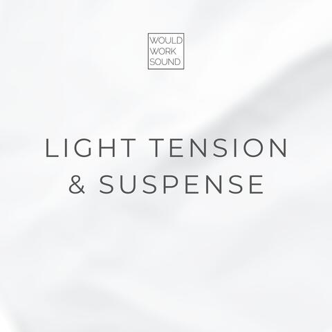 Light Tension & Suspense