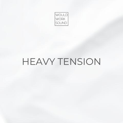 Heavy Tension