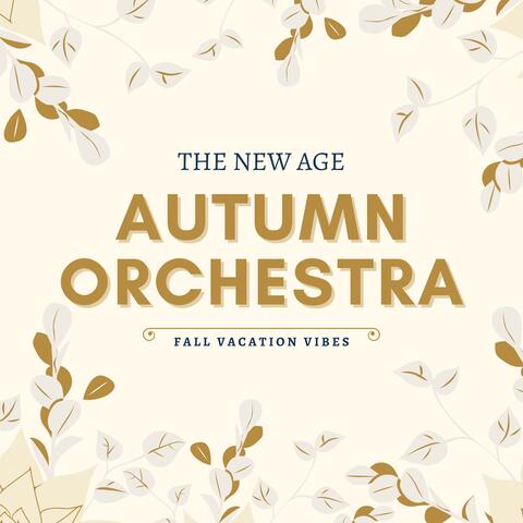 The New Age Autumn Orchestra - Fall Vacation Vibes