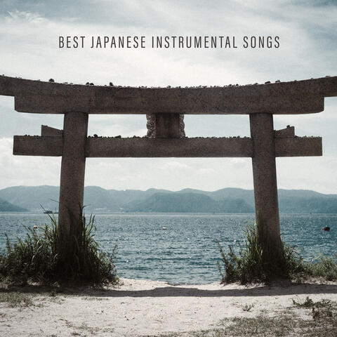 Best Japanese Instrumental Songs: Meditation, Yoga, Spa, Zen Spirituality