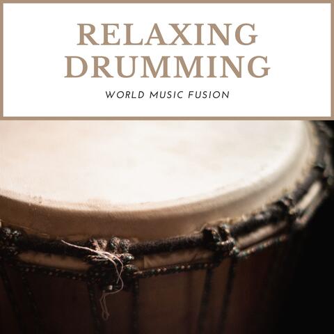 Relaxing Drumming - World Music Fusion
