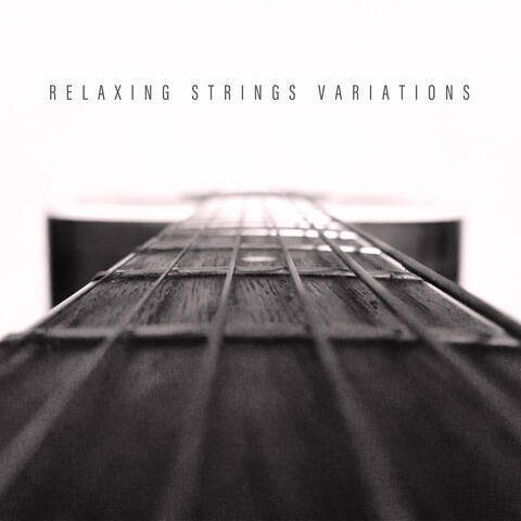 Relaxing Strings Variations - Collection of Great Guitar Jazz That Serves as a Great Background for an Afternoon Rest After Work and School