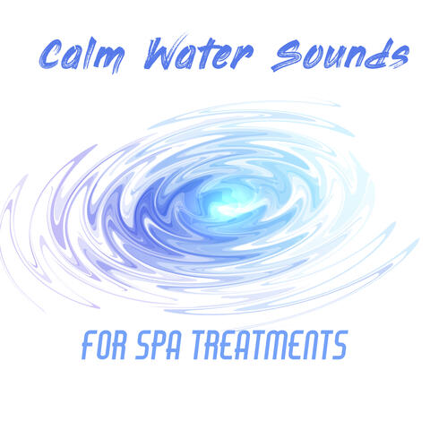 Calm Water Sounds for Spa Treatments