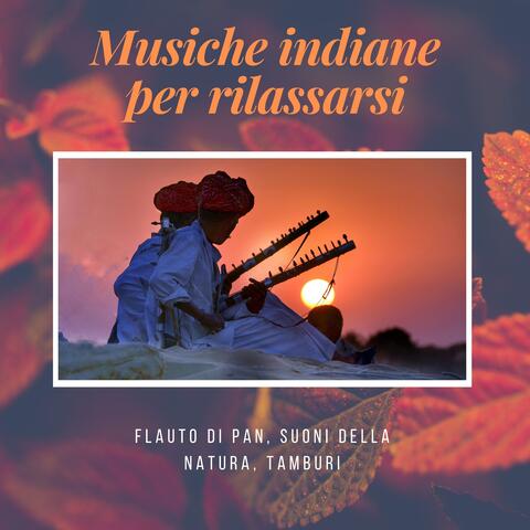 Musiche indiane per rilassarsi - Flauto di pan, suoni della natura, tamburi