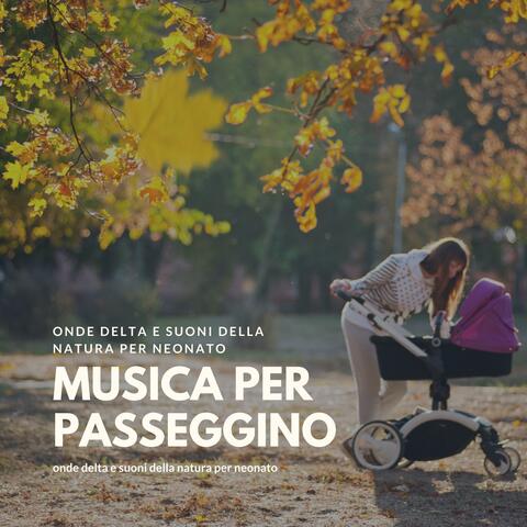 Musica per passeggino - ninne nanne rilassanti con pianoforte, onde delta e suoni della natura per neonato