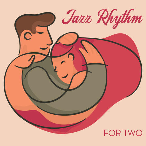 Jazz Rhythm for Two – Romantic Instrumental Background for Spending Time Together