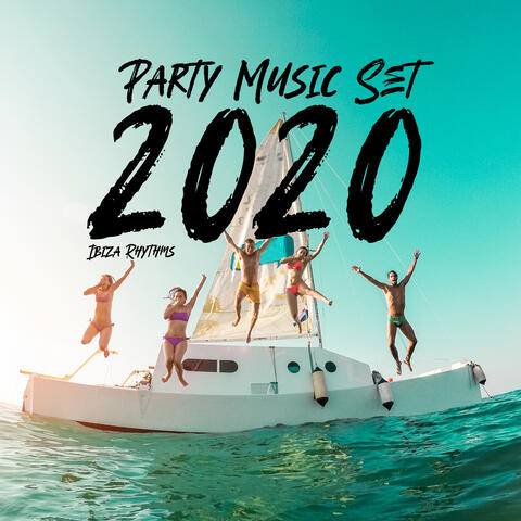 Party Music Set 2020: Ibiza Rhythms