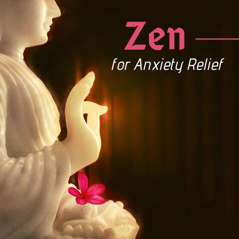 Zen for Anxiety Relief - Inspirational Meditation Music to Find Balance and Calm
