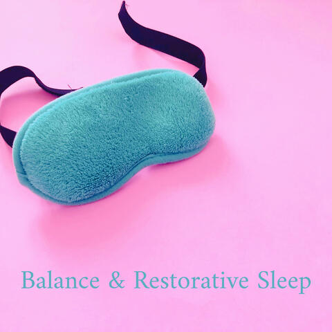 Balance & Restorative Sleep - Soothing Sounds for Good Slumber