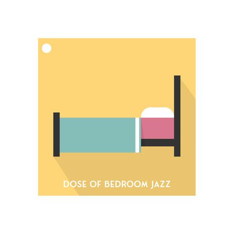 Dose of Bedroom Jazz - Instrumental Music Perfect for Listening to the Beginning of the Day