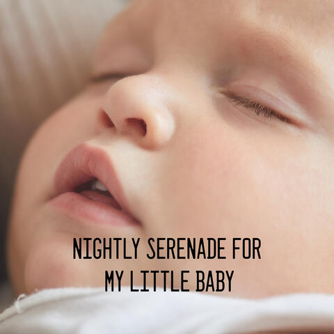 Nightly Serenade for My Little Baby