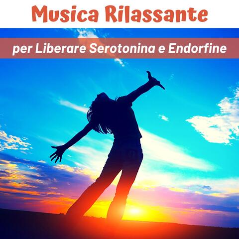 Musica rilassante per liberare serotonina e endorfine