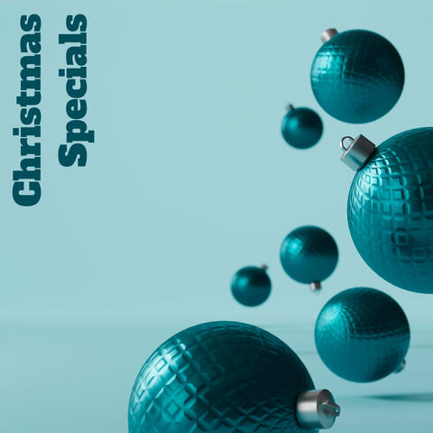 Christmas Specials: Collection of The Most Wonderful Christmas Songs and Carols