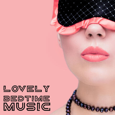 Lovely Bedtime Music – Natural Remedy for Insomnia, Better Sleep Quality, Rest and Relax