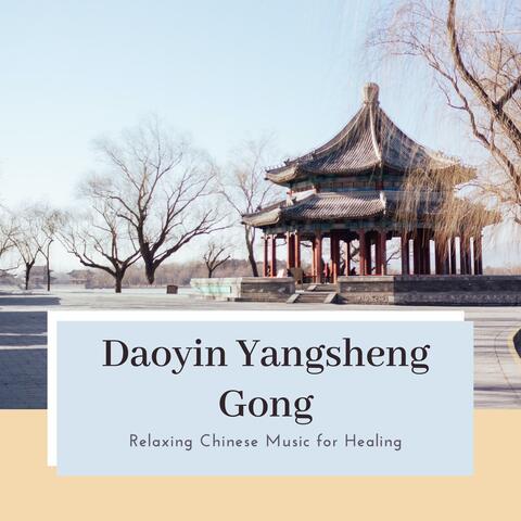 Daoyin Yangsheng Gong - Relaxing Chinese Music for Healing