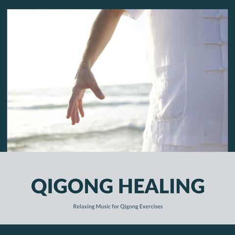 Qigong Healing - Relaxing Music for Qigong Exercises