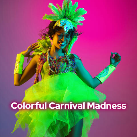 Colorful Carnival Madness - Energetic Latin Music for Party That Will Make You Dance All Night Long