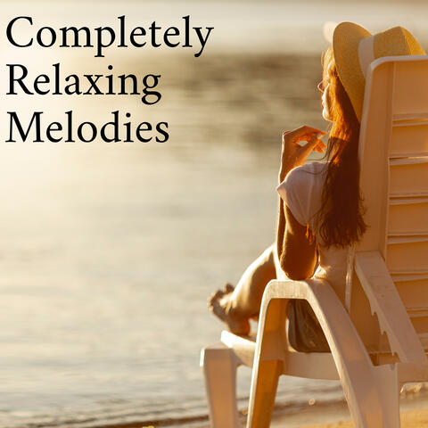 Completely Relaxing Melodies &#8211; 1 Hour of Soothing Natural Sounds to Help You Calm Down