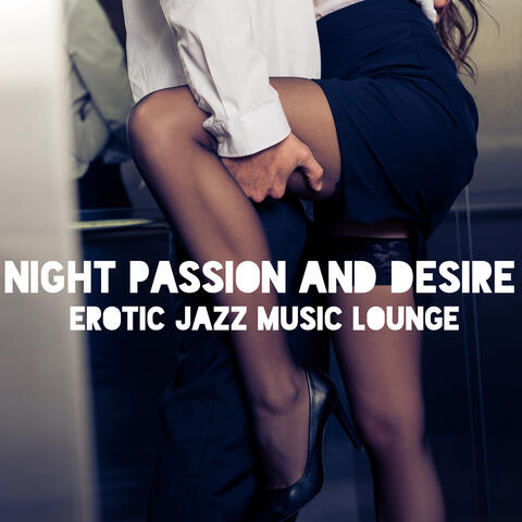 Night Passion and Desire: Erotic Jazz Music Lounge