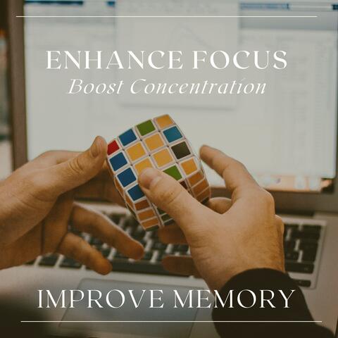 Enhance Focus, Boost Concentration, Improve Memory