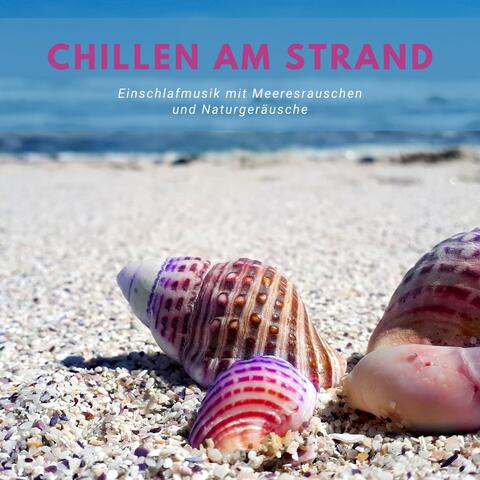 Chillen am Strand – Einschlafmusik mit Meeresrauschen und Naturgeräusche