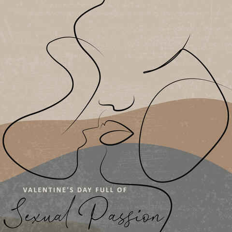 Valentine's Day Full of Sexual Passion – Romantic and Sensual Jazz Music for Making Love